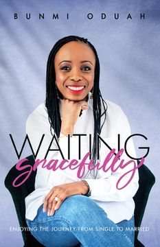 portada Waiting Gracefully: Enjoying the Journey From Single to Married (Paperback) (en Inglés)