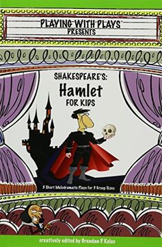 portada Shakespeare's Hamlet for Kids: 3 Short Melodramatic Plays for 3 Group Sizes (Playing With Plays) 