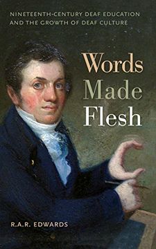 portada Words Made Flesh: Nineteenth-Century Deaf Education and the Growth of Deaf Culture (The History of Disability) (en Inglés)