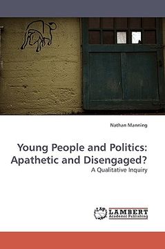 portada young people and politics: apathetic and disengaged? (en Inglés)