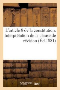 portada L'Article 8 de La Constitution. Interpretation de La Clause de Revision (Histoire) (French Edition)