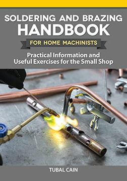 portada Soldering and Brazing Handbook for Home Machinists: Practical Information and Useful Exercises for the Small Shop (en Inglés)