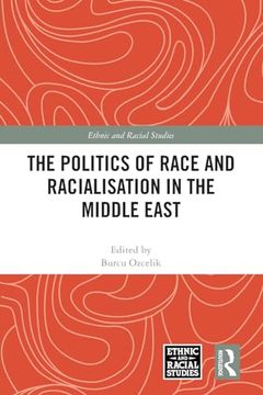 portada The Politics of Race and Racialisation in the Middle East (en Inglés)