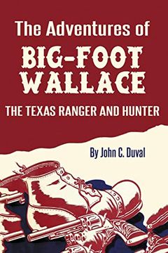 portada The Adventures of Big-Foot Wallace: The Texas Ranger and Hunter (en Inglés)