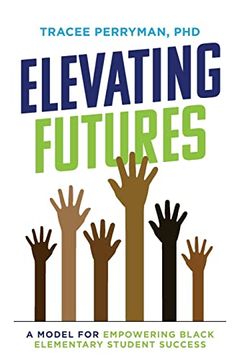 portada Elevating Futures: A Model for Empowering Black Elementary Student Success (en Inglés)