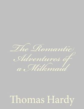 portada The Romantic Adventures of a Milkmaid (en Inglés)