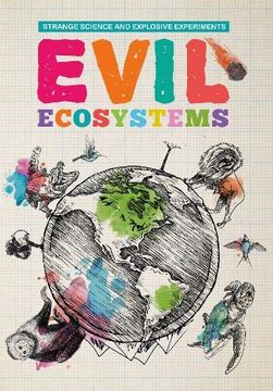 portada Evil Ecosystems (Strange Science and Explosive Experiments) (in English)