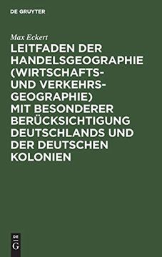 portada Leitfaden der Handelsgeographie (Wirtschafts- und Verkehrsgeographie) mit Besonderer Berücksichtigung Deutschlands und der Deutschen Kolonien (in German)