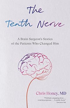 portada The Tenth Nerve: A Brain Surgeon's Stories of the Patients who Changed him (en Inglés)