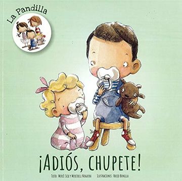 portada Adios, Chupete! (la Pandilla ) (in Spanish)