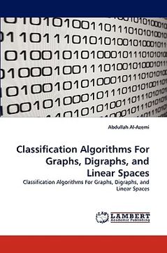 portada classification algorithms for graphs, digraphs, and linear spaces (en Inglés)
