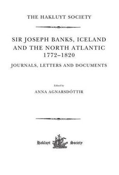 portada Sir Joseph Banks, Iceland and the North Atlantic 1772-1820 / Journals, Letters and Documents (en Inglés)