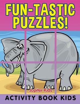 portada Fun-tastic Puzzles!: Activity Book Kids (en Inglés)
