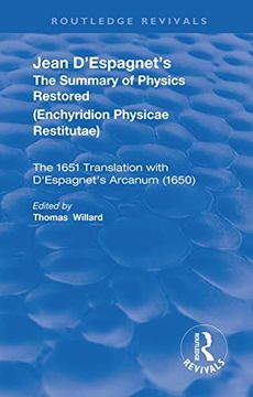 portada Jean D'espagnet's the Summary of Physics Restored: The 1651 Translation With D’Espagnet’S Arcanum (1650) (Routledge Revivals) 