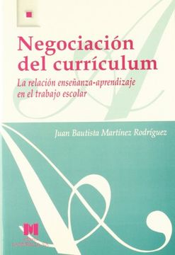 portada Negociación del currículum: la relación enseñanza-aprendizaje en el trabajo escolar (Aula Abierta)