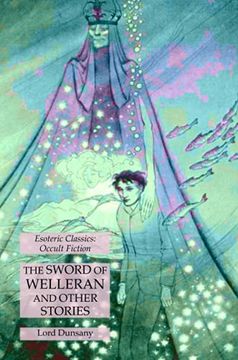 portada The Sword of Welleran and Other Stories: Esoteric Classics: Occult Fiction (en Inglés)