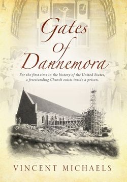 portada Gates of Dannemora: For the first time in the history of the United States, a freestanding Church exists inside a prison. (in English)