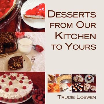 portada desserts from our kitchen to yours (en Inglés)