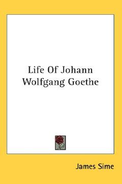 portada life of johann wolfgang goethe (en Inglés)