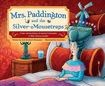 portada Mrs. Paddington and the Silver Mousetraps: A Hair-Raising History of Women's Hairstyles in 18Th-Century London (en Inglés)