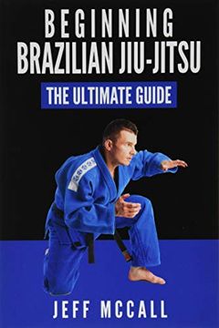 portada Brazilian jiu Jitsu: The Ultimate Guide to Beginning bjj (en Inglés)