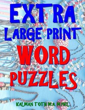 portada Extra Large Print Word Puzzles: 133 Entertaining & Captivating Themed Word Search Puzzles