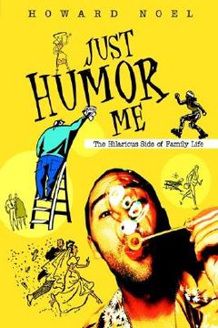 portada just humor me: the hilarious side of family life