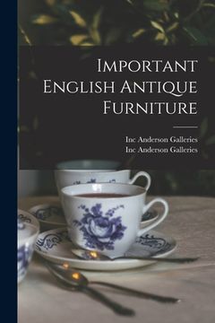 portada Important English Antique Furniture (en Inglés)