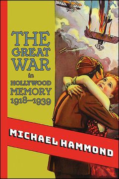 portada The Great war in Hollywood Memory, 1918-1939 (in English)