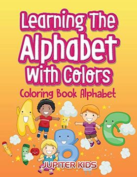 portada Learning the Alphabet With Colors: Coloring Book Alphabet (en Inglés)