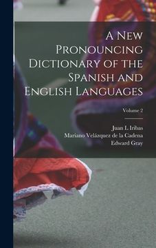 portada A new Pronouncing Dictionary of the Spanish and English Languages; Volume 2 (in English)