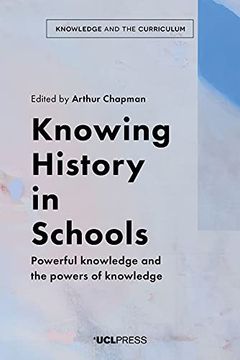 portada Knowing History in Schools: Powerful knowledge and the powers of knowledge (en Inglés)