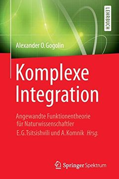 portada Komplexe Integration: Angewandte Funktionentheorie für Naturwissenschaftler, Hrg. E. G. Tsitsishvili & a. Komnik (en Alemán)