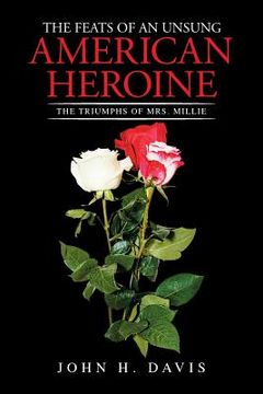 portada The Feats of an Unsung American Heroine: The Triumphs of Mrs. Millie (in English)