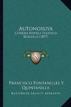 portada Autonosuya: Curiosa Novela Politico-Burlesca (1897)