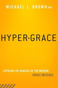 portada Hyper-Grace: Exposing the Dangers of the Modern Grace Message (in English)