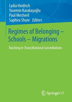 portada Regimes of Belonging ã¢â â Schools ã¢â â Migrations: Teaching in (Trans)National Constellations [Soft Cover ] 