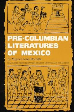 portada Pre-Columbian Literatures of Mexico (The Civilization of the American Indian Series) (en Inglés)