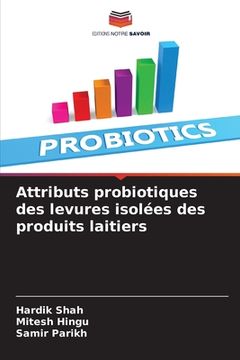 portada Attributs probiotiques des levures isolées des produits laitiers (in French)