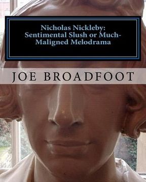 portada nicholas nickleby - sentimental slush or much-maligned melodrama (in English)