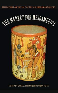 portada The Market for Mesoamerica: Reflections on the Sale of Pre-Columbian Antiquities (Maya Studies) (en Inglés)