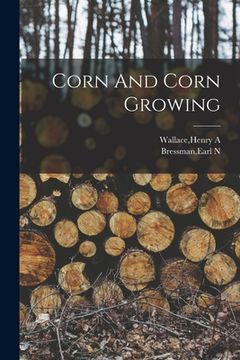 portada Corn And Corn Growing (en Inglés)