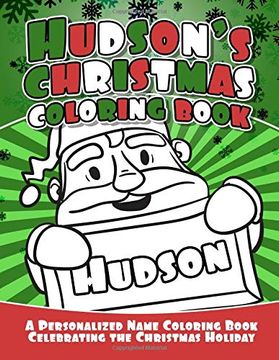 portada Hudson's Christmas Coloring Book: A Personalized Name Coloring Book Celebrating the Christmas Holiday 