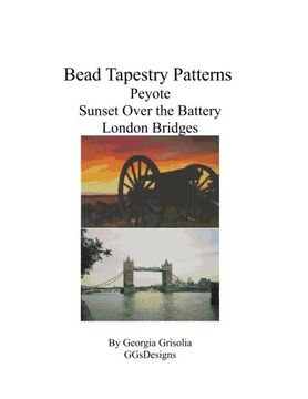 portada Bead Tapestry Patterns Peyote Sunset Over the Battery London Bridges