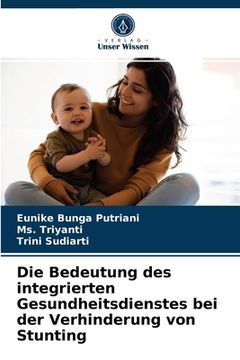 portada Die Bedeutung des integrierten Gesundheitsdienstes bei der Verhinderung von Stunting (in German)