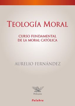 portada Teología Moral: Curso Fundamental de la Moral Católica
