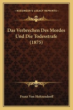 portada Das Verbrechen Des Mordes Und Die Todesstrafe (1875) (en Alemán)