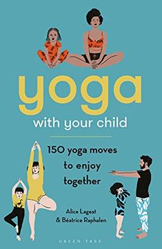 portada Yoga with Your Child: 150 Yoga Moves to Enjoy Together (en Inglés)