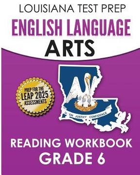 portada LOUISIANA TEST PREP English Language Arts Reading Workbook Grade 6: Covers the Literature and Informational Text Reading Standards (en Inglés)