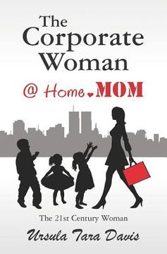 portada the corporate woman @ home.mom (in English)